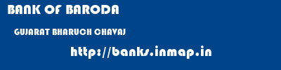 BANK OF BARODA  GUJARAT BHARUCH CHAVAJ   banks information 